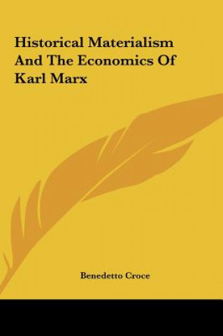 Buch Historical Materialism and the Economics of Karl Marx Benedetto Croce