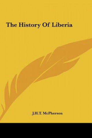 Carte The History Of Liberia J. H. T. McPherson