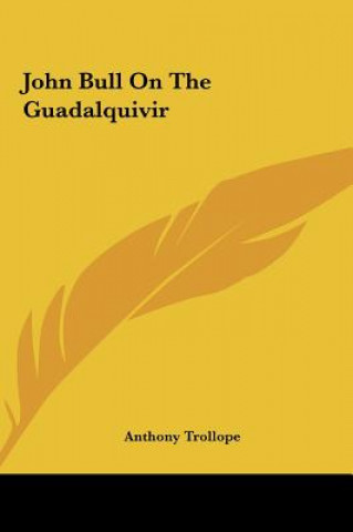 Carte John Bull on the Guadalquivir Anthony Trollope