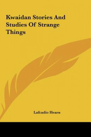 Kniha Kwaidan Stories And Studies Of Strange Things Lafcadio Hearn