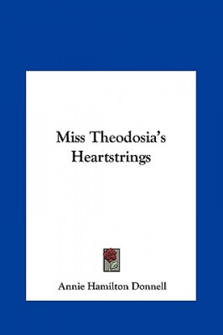 Книга Miss Theodosia's Heartstrings Annie Hamilton Donnell