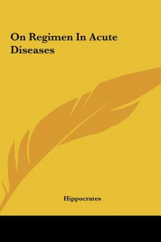 Kniha On Regimen in Acute Diseases Hippocrates