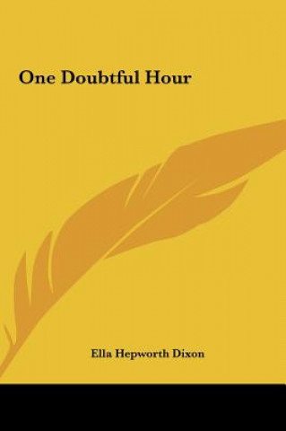 Libro One Doubtful Hour Ella Hepworth Dixon