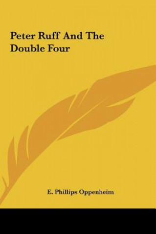 Книга Peter Ruff and the Double Four E. Phillips Oppenheim