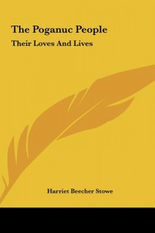 Kniha The Poganuc People: Their Loves and Lives Harriet Beecher Stowe