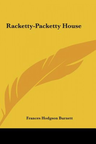 Kniha Racketty-Packetty House Frances Hodgson Burnett