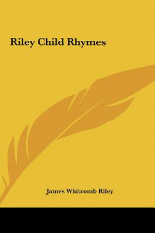 Könyv Riley Child Rhymes James Whitcomb Riley