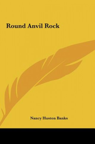 Book Round Anvil Rock Nancy Huston Banks