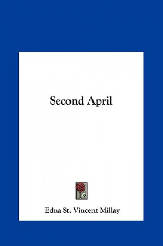 Knjiga Second April Edna St Vincent Millay