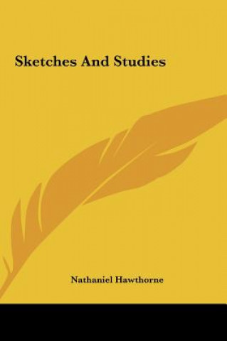 Kniha Sketches and Studies Nathaniel Hawthorne
