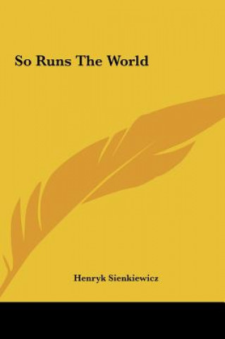 Kniha So Runs the World Henryk K. Sienkiewicz