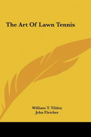 Kniha The Art of Lawn Tennis William Tatem Tilden