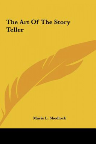 Kniha The Art of the Story Teller Marie L. Shedlock