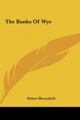 Book The Banks of Wye Robert Bloomfield