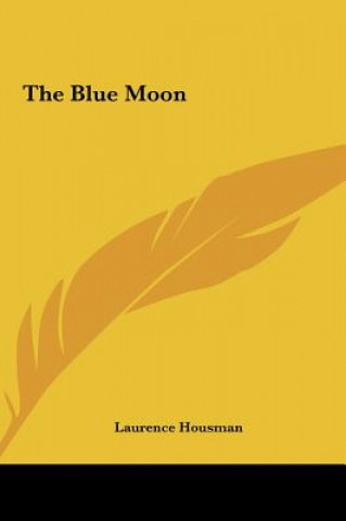 Carte The Blue Moon Laurence Housman