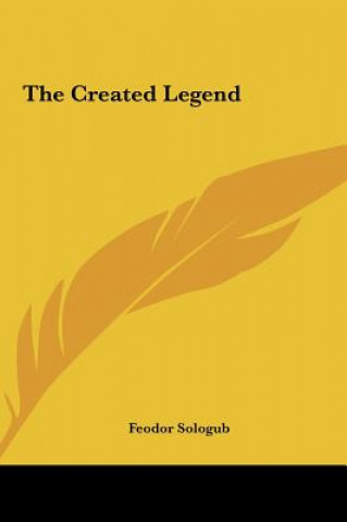 Libro The Created Legend Feodor Sologub