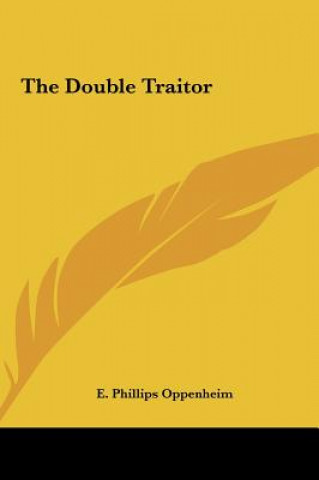 Knjiga The Double Traitor E. Phillips Oppenheim