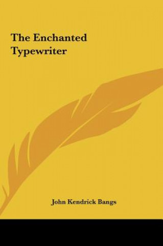 Livre The Enchanted Typewriter John Kendrick Bangs