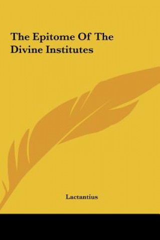 Carte The Epitome of the Divine Institutes Lactantius