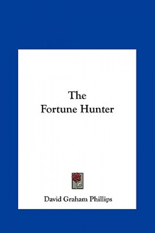 Carte The Fortune Hunter David Graham Phillips