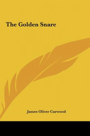 Carte The Golden Snare James Oliver Curwood