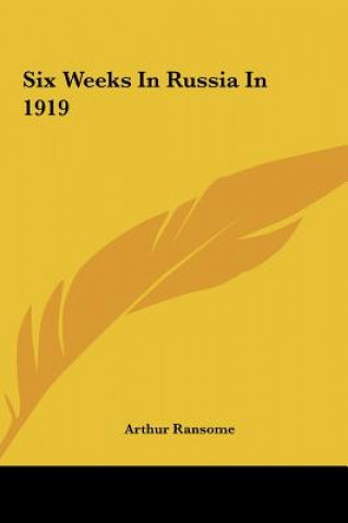 Książka Six Weeks in Russia in 1919 Arthur Ransome