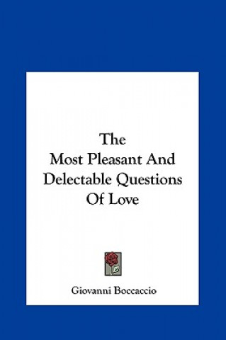 Könyv The Most Pleasant and Delectable Questions of Love Giovanni Boccaccio