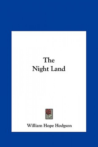 Kniha The Night Land William Hope Hodgson