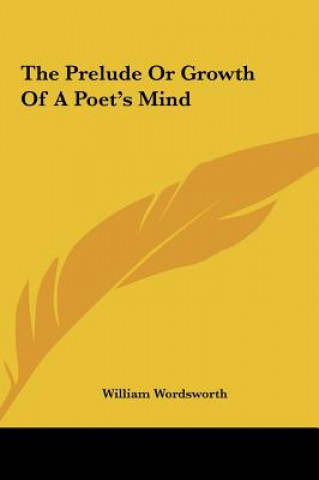 Kniha The Prelude or Growth of a Poet's Mind William Wordsworth