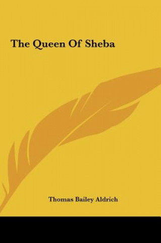 Книга The Queen of Sheba Thomas Bailey Aldrich