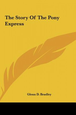 Buch The Story Of The Pony Express Glenn D. Bradley