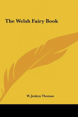 Kniha The Welsh Fairy Book W. Jenkyn Thomas