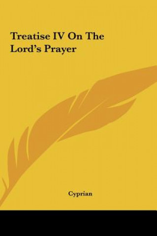 Buch Treatise IV on the Lord's Prayer Cyprian