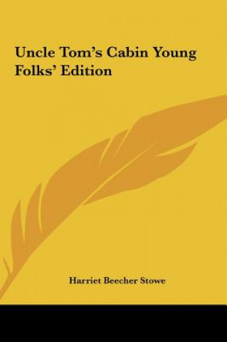 Kniha Uncle Tom's Cabin Young Folks' Edition Harriet Beecher Stowe