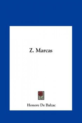 Könyv Z. Marcas Honore De Balzac