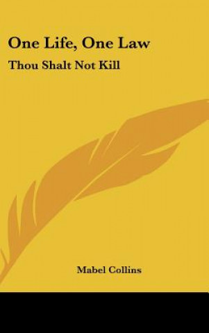 Kniha One Life, One Law: Thou Shalt Not Kill Mabel Collins