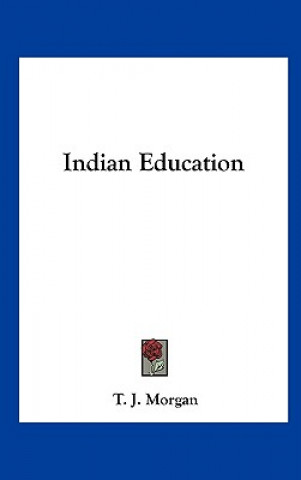 Boek Indian Education T. J. Morgan