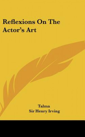 Kniha Reflexions on the Actor's Art Talma