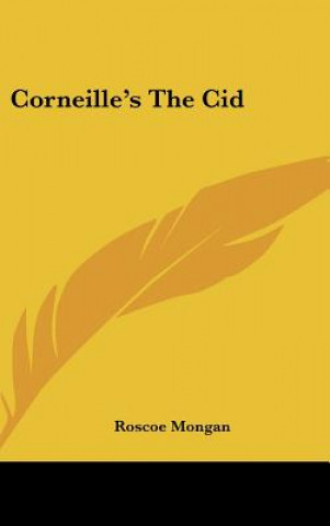 Buch Corneille's the Cid Roscoe Mongan