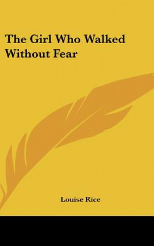 Libro The Girl Who Walked Without Fear Louise Rice