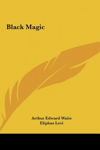 Kniha Black Magic Arthur Edward Waite