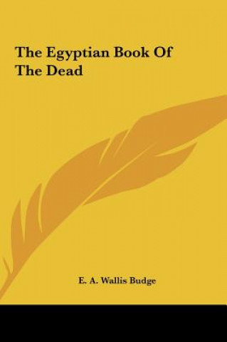 Könyv The Egyptian Book of the Dead E. a. Wallis Budge