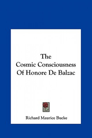 Buch The Cosmic Consciousness of Honore de Balzac Richard Maurice Bucke