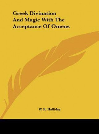 Kniha Greek Divination and Magic with the Acceptance of Omens W. R. Halliday