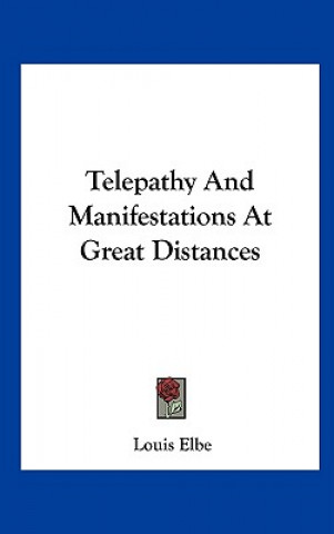 Książka Telepathy and Manifestations at Great Distances Louis Elbe