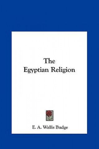 Kniha The Egyptian Religion E. a. Wallis Budge