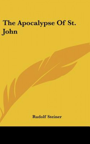 Książka The Apocalypse of St. John Rudolf Steiner