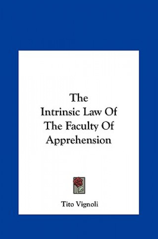 Kniha The Intrinsic Law of the Faculty of Apprehension Tito Vignoli