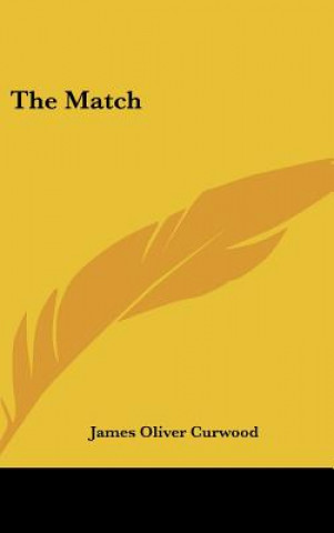 Kniha The Match James Oliver Curwood