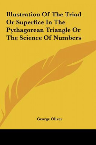 Książka Illustration of the Triad or Superfice in the Pythagorean Triangle or the Science of Numbers George Oliver